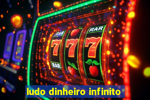 ludo dinheiro infinito